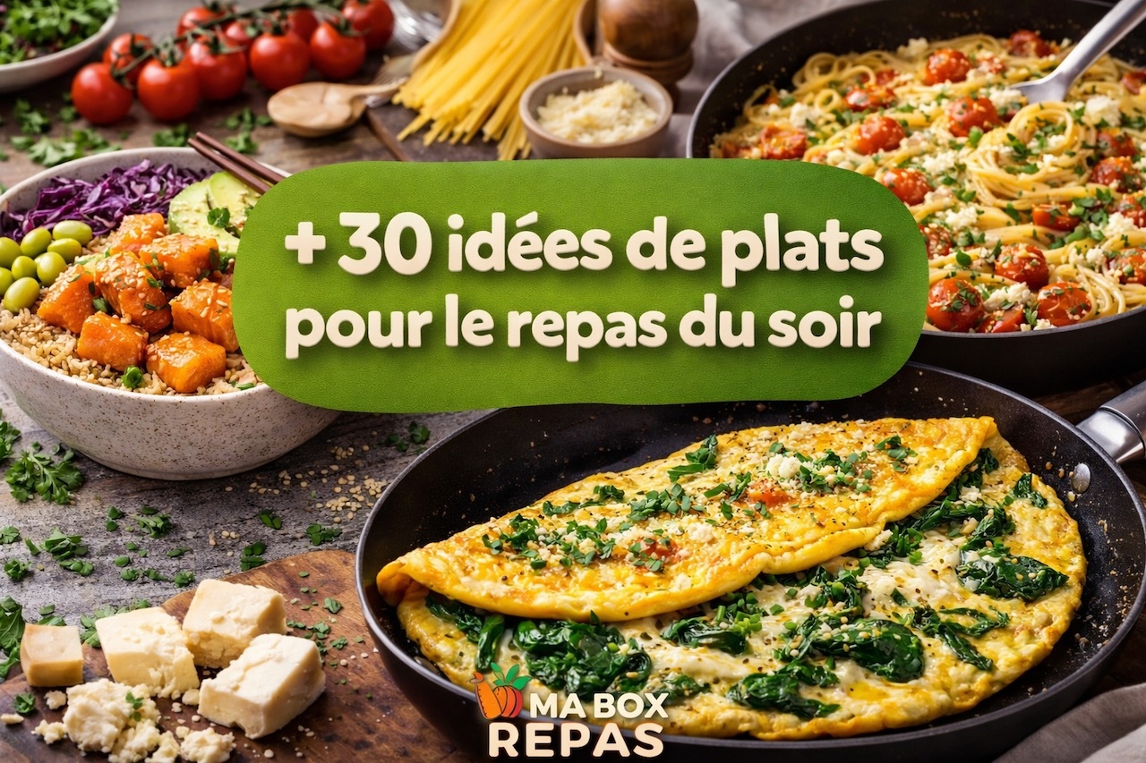 +30 idées de plats pour le repas du soir : faciles, rapides et gourmandes